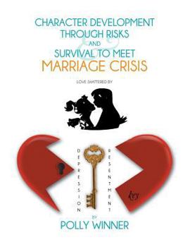 Paperback Character Development Through Risks & Survival To Meet Marriage Crisis Book