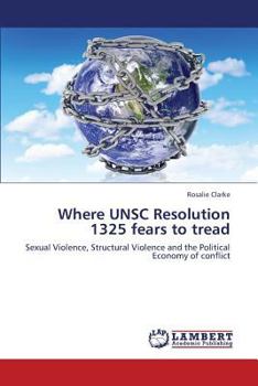 Paperback Where Unsc Resolution 1325 Fears to Tread Book