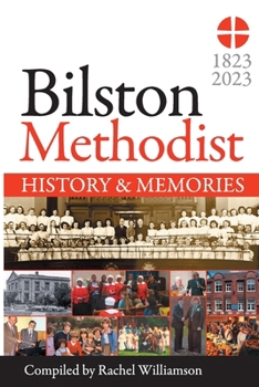 Paperback Bilston Methodist Church - History and Memories: 1823-2023 Book