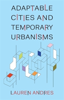 Hardcover Adaptable Cities and Temporary Urbanisms Book