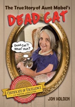 Paperback The True Story of Aunt Mabel's Dead Cat Book