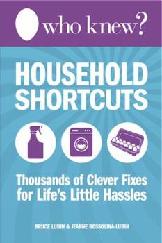 Hardcover Who Knew? Household Shortcuts: Thousands of Clever Fixes for Life's Little Hassles Book