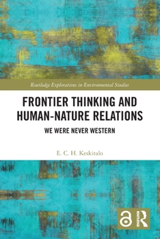 Paperback Frontier Thinking and Human-Nature Relations: We Were Never Western Book