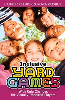 Paperback Inclusive Yard Games: With Rule Changes for Visually Impaired Players Book