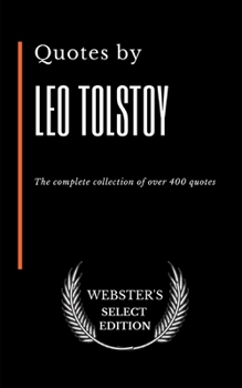 Paperback Quotes by Leo Tolstoy: The complete collection of over 400 quotes Book