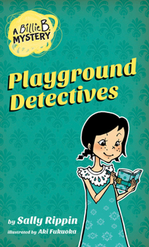 Playground Detectives - Book #3 of the A Billie B Mystery