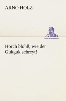 Paperback Horch blohß, wie der Gukguk schreyt! [German] Book