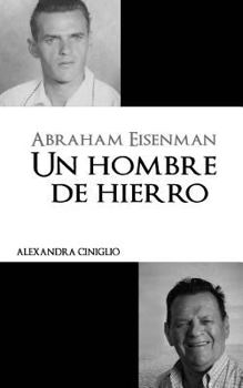 Paperback Abraham Eisenman: Un Hombre de Hierro [Spanish] Book