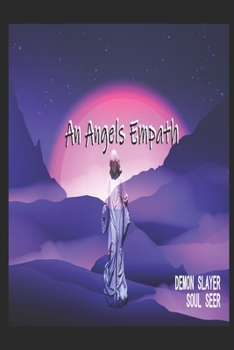 Paperback An Angels Empath: Demon Slayer + Soul Seer + Memoir 1 Book