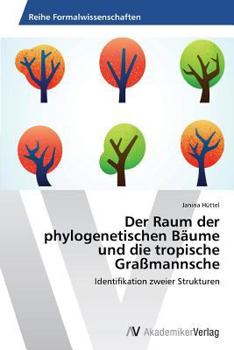 Paperback Der Raum Der Phylogenetischen Baume Und Die Tropische Grassmannsche [German] Book