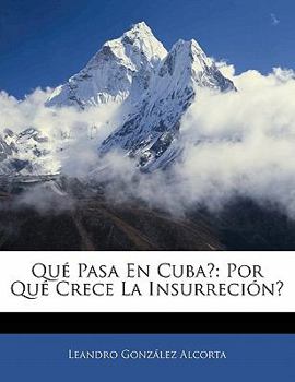 Paperback Qué Pasa En Cuba?: Por Qué Crece La Insurreción? [Spanish] Book