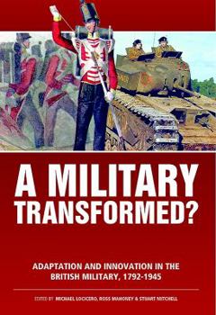 Paperback A Military Transformed?: Adaptation and Innovation in the British Military, 1792-1945 Book