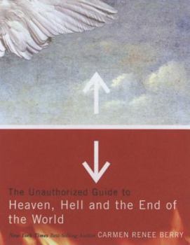 Paperback The Unauthorized Guide to Heaven, Hell, and the End of the World Book