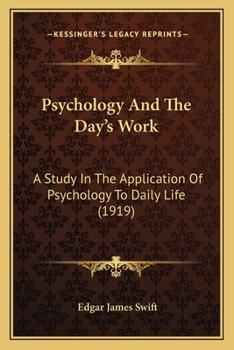 Paperback Psychology And The Day's Work: A Study In The Application Of Psychology To Daily Life (1919) Book