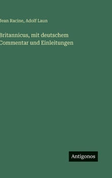 Britannicus, mit deutschem Commentar und Einleitungen