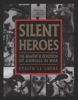 Paperback Silent Heroes: The Bravery & Devotion of Animals in War Book