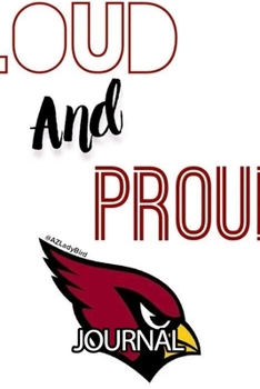 Journal: The Arizona Cardinals Professional American Football Phoenix Metropolitan Soft Glossy Cover Daily Creative Writing Journal, Taking Notes, ... Woman Journal Paper 6 x 9 Inches 110 Pages