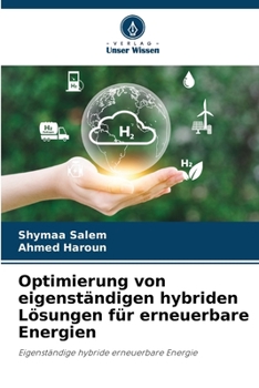 Optimierung von eigenständigen hybriden Lösungen für erneuerbare Energien (German Edition)