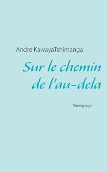 Paperback Sur le chemin de l'au-dela [French] Book