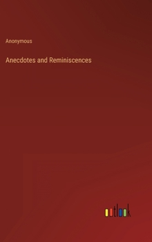 Hardcover Anecdotes and Reminiscences Book