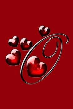 O: Letter Red Heart Love Monogram Initial Notebook Journal Great Valentine Gift for Girls 110 Pages 6x9 inches Lined