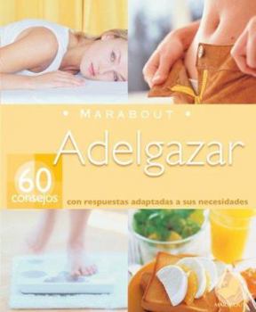 Paperback Adelgazar: 60 Consejos Con Respuestas Adaptadas A Sus Necesidades [Spanish] Book