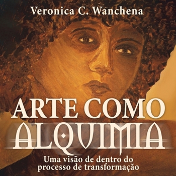 Paperback Arte como Alquimia: Uma visão de dentro do processo de transformação [Portuguese] Book