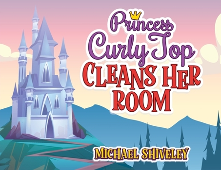 Paperback Princess Curly Top: Cleans Her Room Book