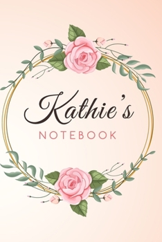 Paperback KATHIE'S Customized Floral Notebook / Journal 6x9 Ruled Lined 120 Pages School Degree Student Graduation university: KATHIE'S Personalized Name With f Book