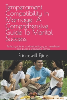 Paperback Temperament Compatibility In Marriage: A Comprehensive Guide To Marital Success.: Perfect guide for understanding your sweetheart and build a wonderfu Book