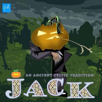 Paperback Jack: An Ancient Celtic Tradition: How the Jack O'lantern came to be Book