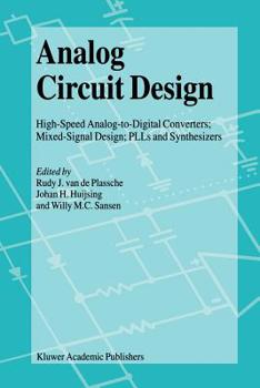 Paperback Analog Circuit Design: High-Speed Analog-To-Digital Converters, Mixed Signal Design; Plls and Synthesizers Book