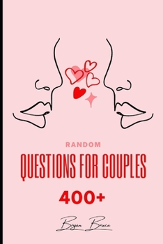 Paperback Random Questions for Couples: 400+ Questions to Help You Draw Closer Together and Connect on A Deeper Level with Your Partner Have Fun with These Un Book