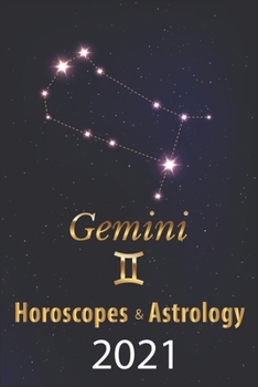 Gemini Horoscope & Astrology 2021: What is My Zodiac Sign by Date of Birth and Time Tarot Reading Fortune and Personality Monthly for Year of the Ox 2021