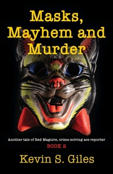 Paperback Masks, Mayhem and Murder: Another tale of Red Maguire, crime-solving ace reporter - BOOK 2 Book