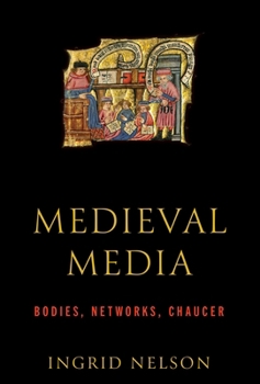 Hardcover Medieval Media: Bodies, Networks, Chaucer Book