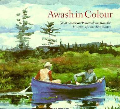Paperback Awash in Color: Great American Watercolours from the Museum of Fine Arts, Boston Book