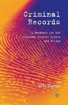 Paperback Criminal Records: A Database for the Criminal Justice System and Beyond Book