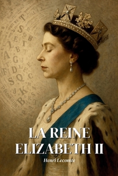 Elizabeth II : l’essentiel de sa vie - Une biographie: Découvrez comment Elizabeth II a traversé près d’un siècle d’histoire pour incarner le pouvoir ... d’une monarchie réinventée. (French Edition)