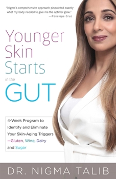 Paperback Younger Skin Starts in the Gut: 4-Week Program to Identify and Eliminate Your Skin-Aging Triggers - Gluten, Wine, Dairy, and Sugar Book