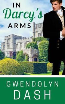 Paperback In Darcy's Arms: A Pride & Prejudice Variation Book