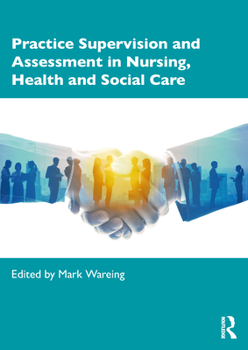 Paperback Practice Supervision and Assessment in Nursing, Health and Social Care Book
