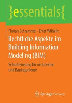 Paperback Rechtliche Aspekte Im Building Information Modeling (Bim): Schnelleinstieg Für Architekten Und Bauingenieure [German] Book