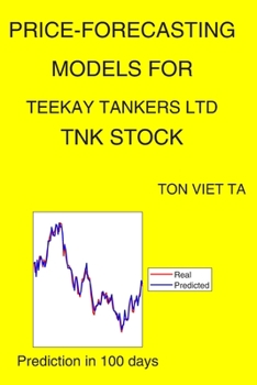 Paperback Price-Forecasting Models for Teekay Tankers Ltd TNK Stock Book