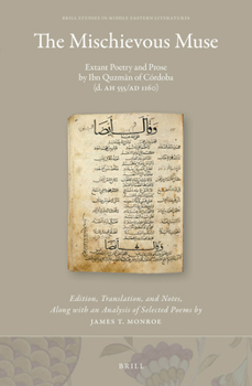 Hardcover The Mischievous Muse: Extant Poetry and Prose by Ibn Quzm&#257;n of Córdoba (D. Ah 555/AD 1160) Book