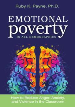 Paperback Emotional Poverty In All Demographics: How to Reduce Anger, Anxiety, and Violence in the Classroom Book