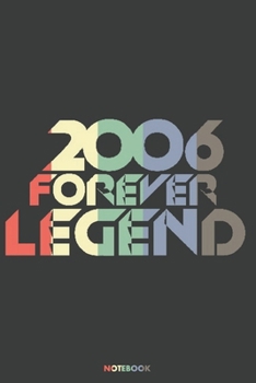 Paperback 2006 Forever Legend Notebook: Journal blank lined - 120 pages in 6x9" inches - Perfect for all persons which are born in 2006 Book