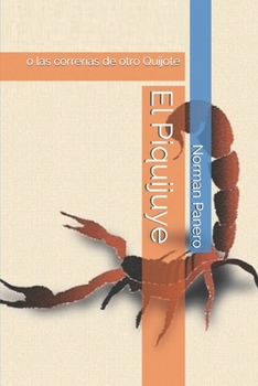 Paperback El Piquijuye: o las correr?as de otro Quijote [Spanish] Book