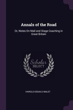 Paperback Annals of the Road: Or, Notes On Mail and Stage Coaching in Great Britain Book