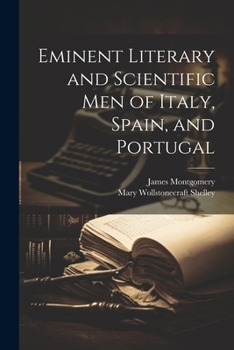 Paperback Eminent Literary and Scientific Men of Italy, Spain, and Portugal Book